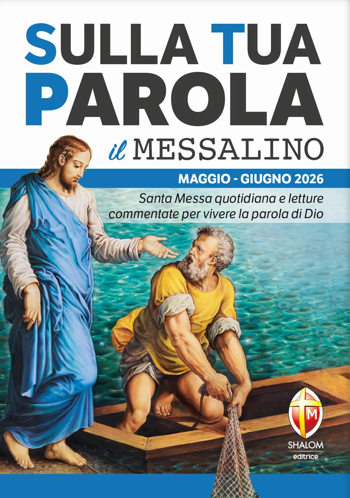 Sulla tua parola. Messalino. Santa messa quotidiana e letture commentate per vivere la parola di Dio. Maggio-giugno 2026