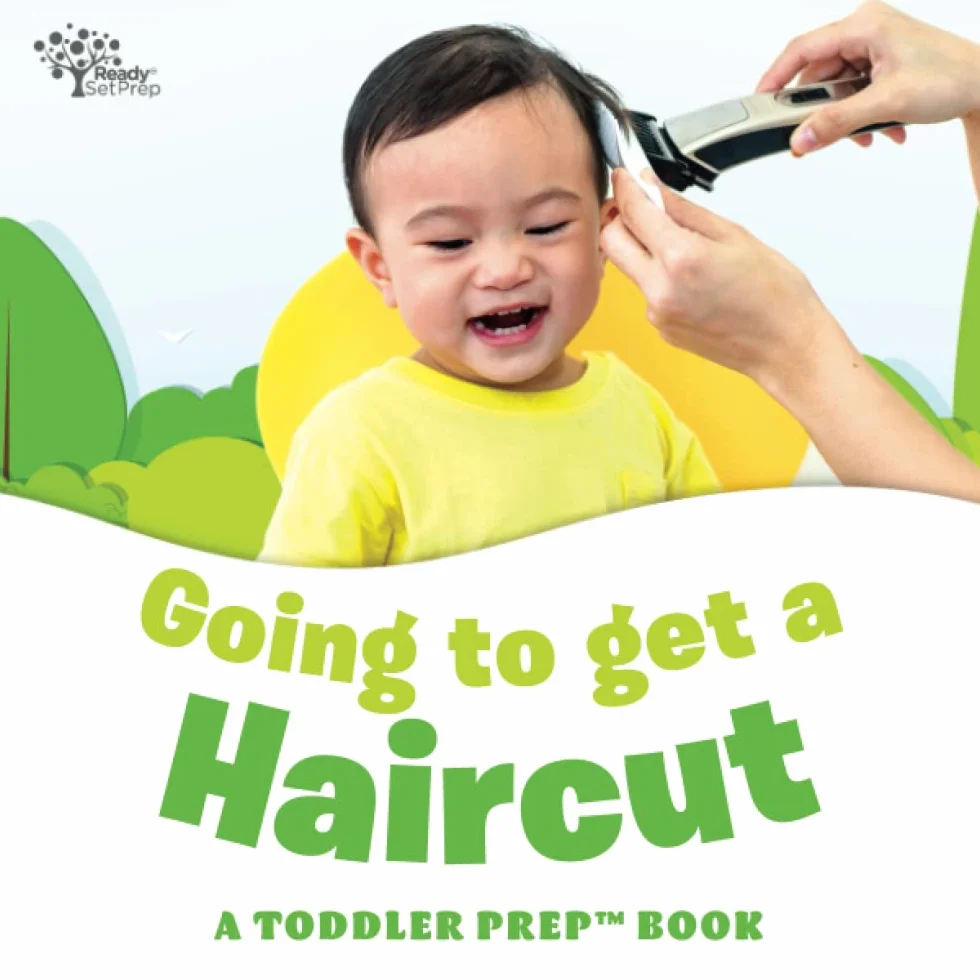 Going to get a Haircut: A Toddler Prep Book
