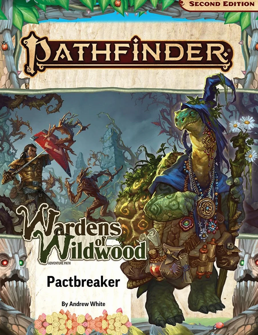 Pathfinder Adventure Path: Pactbreaker (Wardens of Wildwood 1 of 3) (P2)