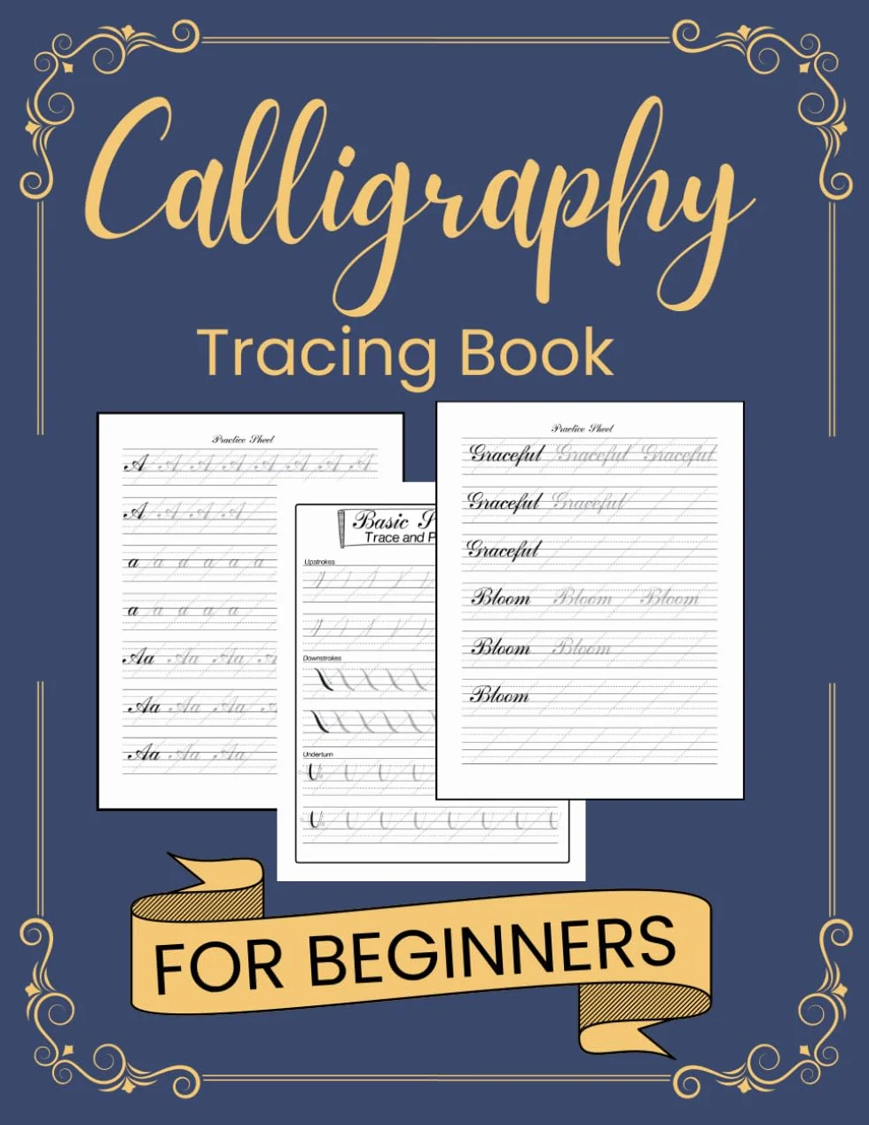 Calligraphy Practice Tracing Book: Practice Sheets for Beginners with Traceable Uppercase & Lowercase Letters , Blank Pages for Writing 8.5 x 11 inches