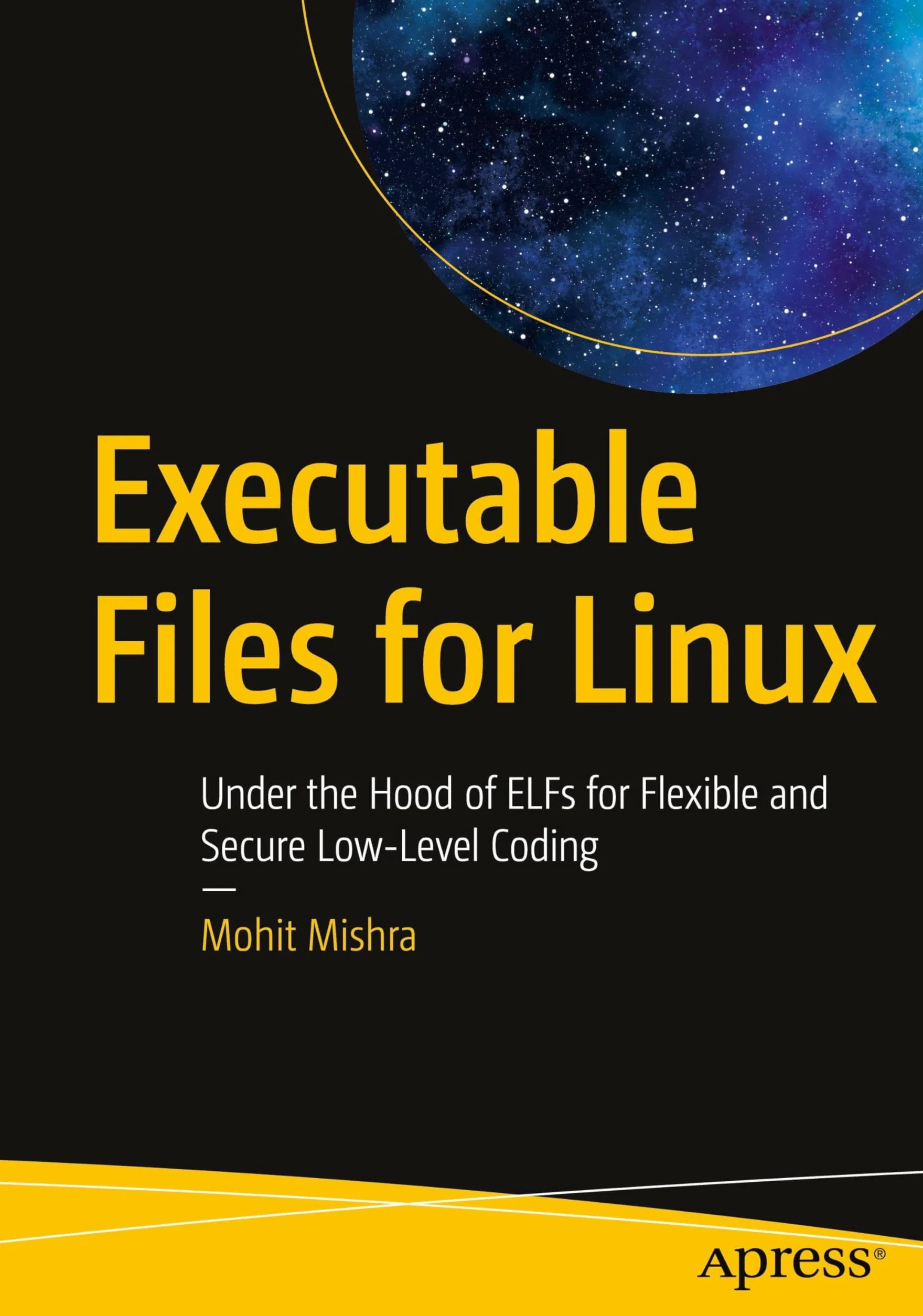 Executable Files for Linux: Under the Hood of ELFs for Flexible and Secure Low-Level Coding