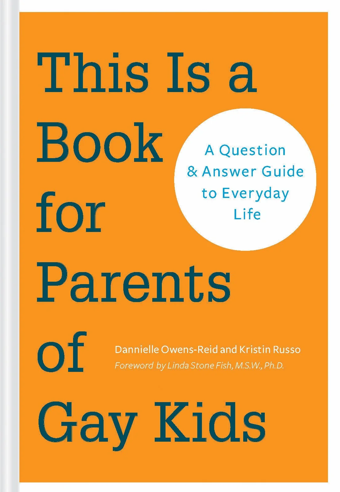 This Is a Book for Parents of Gay Kids: A Question & Answer Guide to Everyday Life
