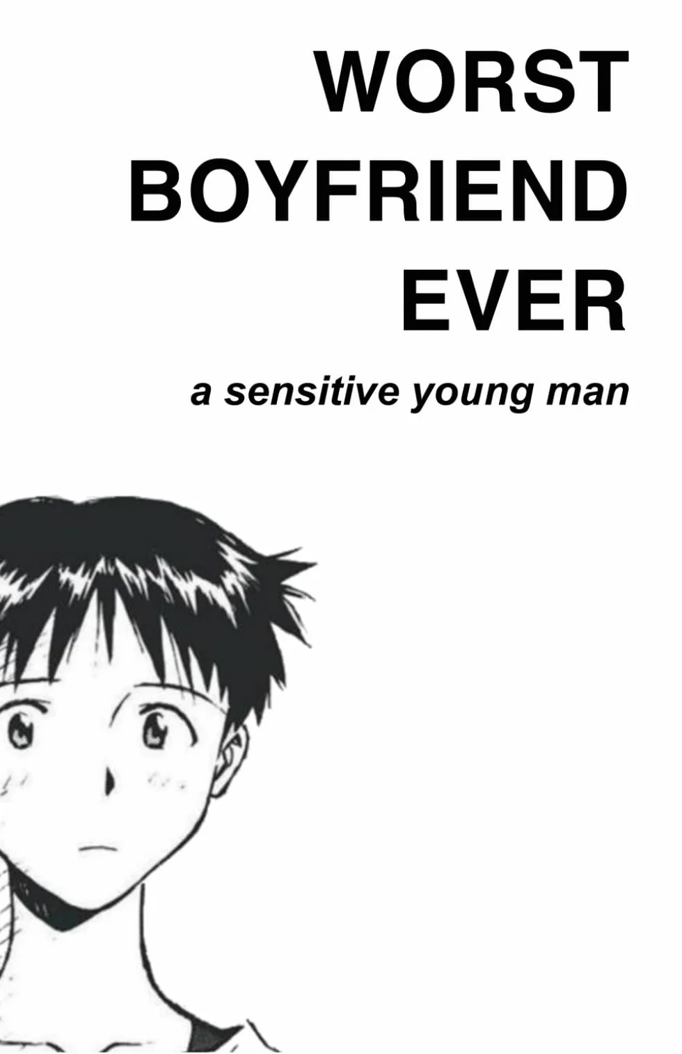 Worst Boyfriend Ever: a Sensitive Young Man