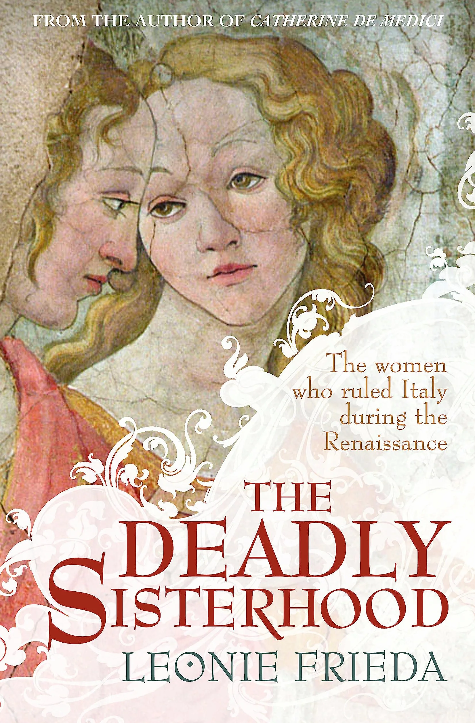 The Deadly Sisterhood: A story of Women, Power and Intrigue in the Italian Renaissance