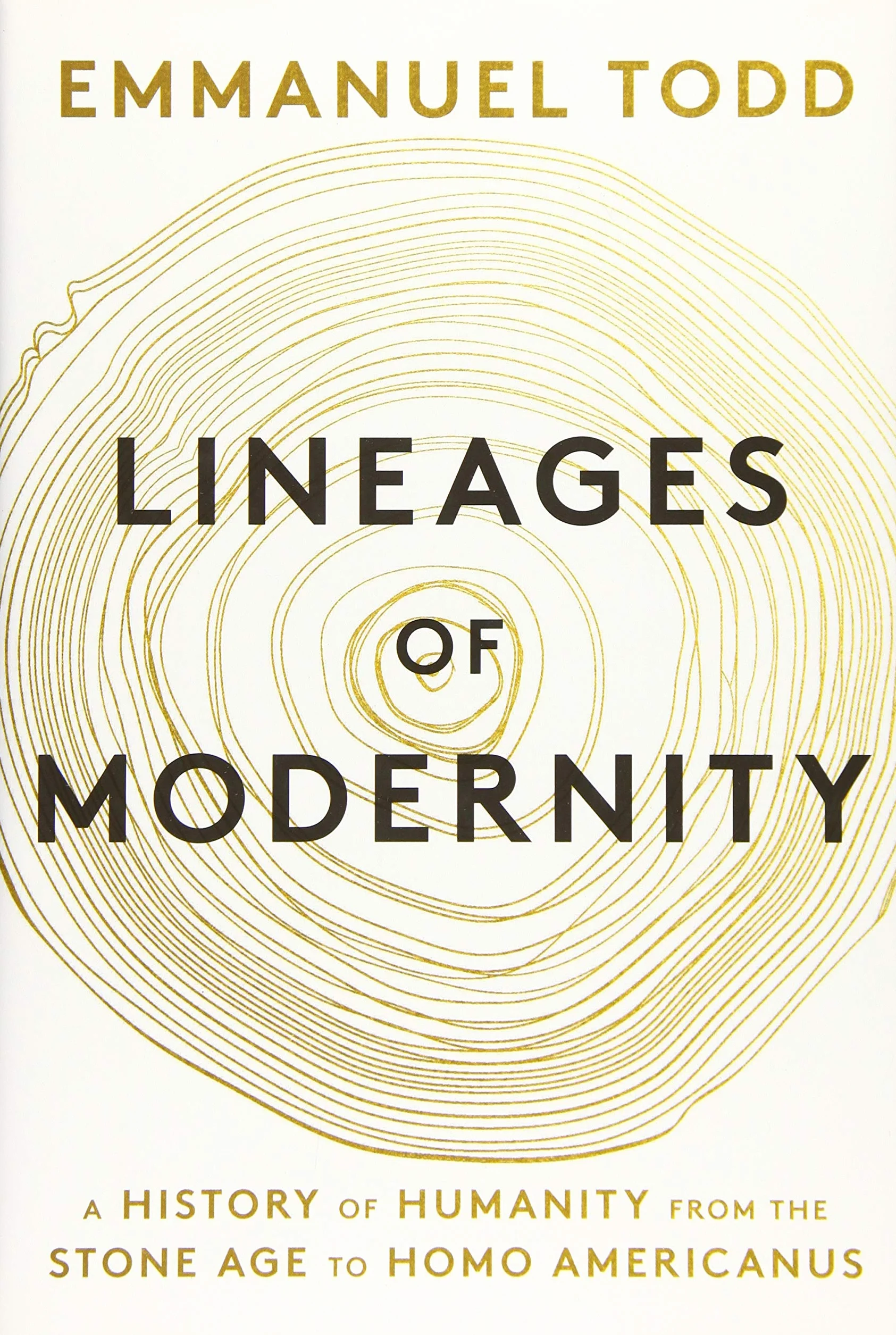 Lineages of Modernity: A History of Humanity from the Stone Age to Homo Americanus