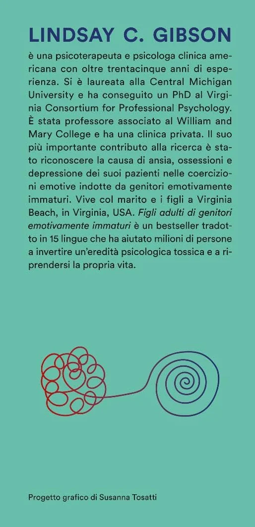 Figli adulti di genitori emotivamente immaturi. Come guarire dalle ferite causate da genitori distanti, respingenti o egocentrici