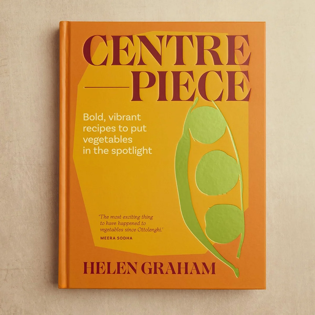 Centrepiece: Bold, vibrant recipes to put vegetables in the spotlight