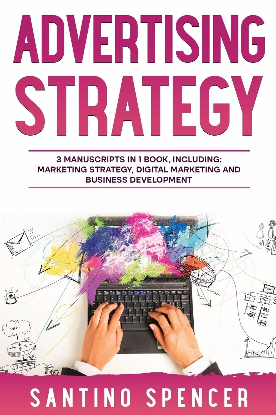 Advertising Strategy: 3-in-1 Guide to Master Digital Advertising, Marketing Automation, Media Planning & Marketing Psychology: 18