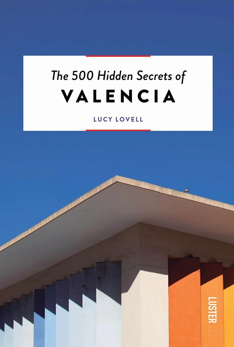 The 500 Hidden Secrets of Valencia