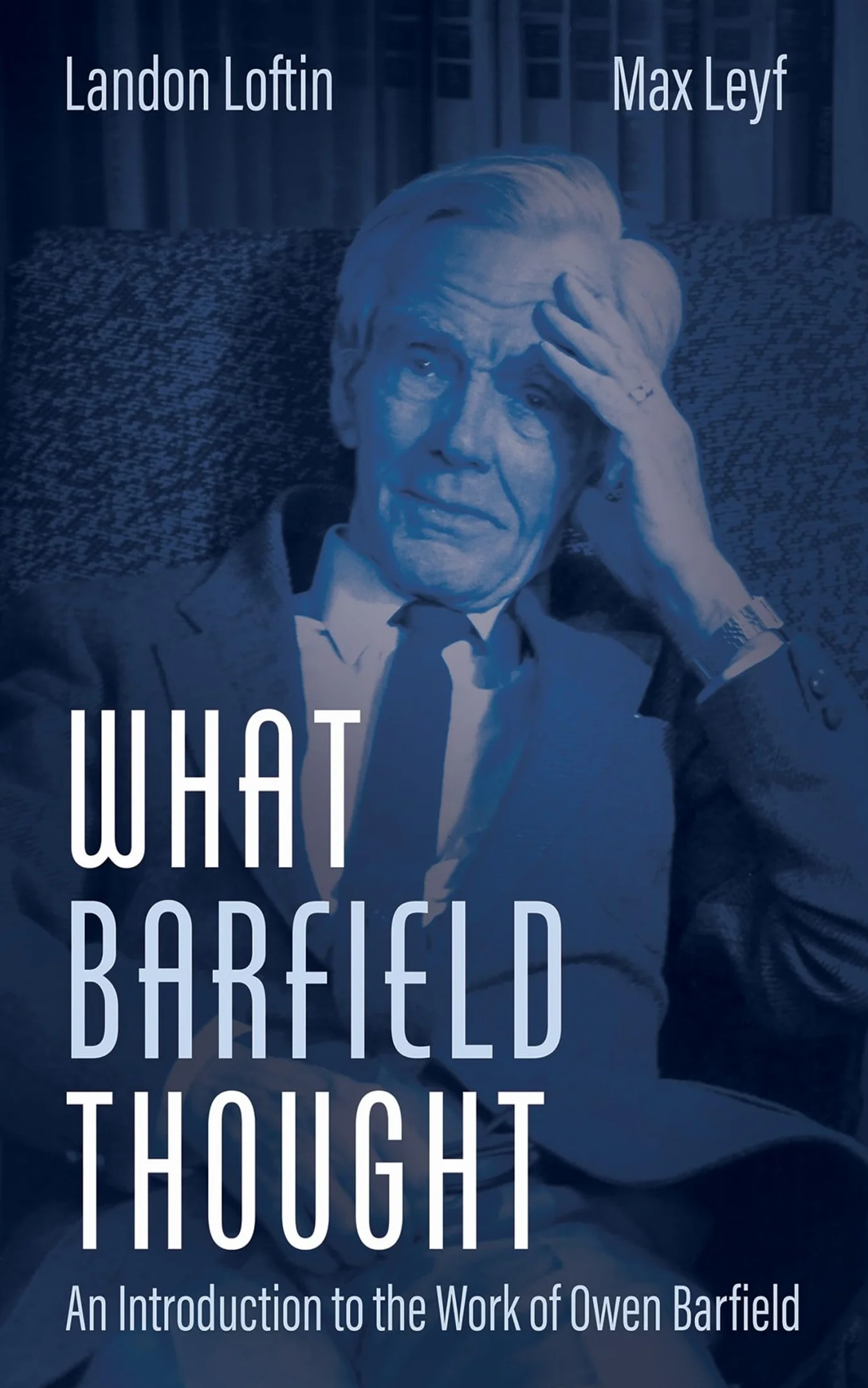 What Barfield Thought: An Introduction to the Work of Owen Barfield