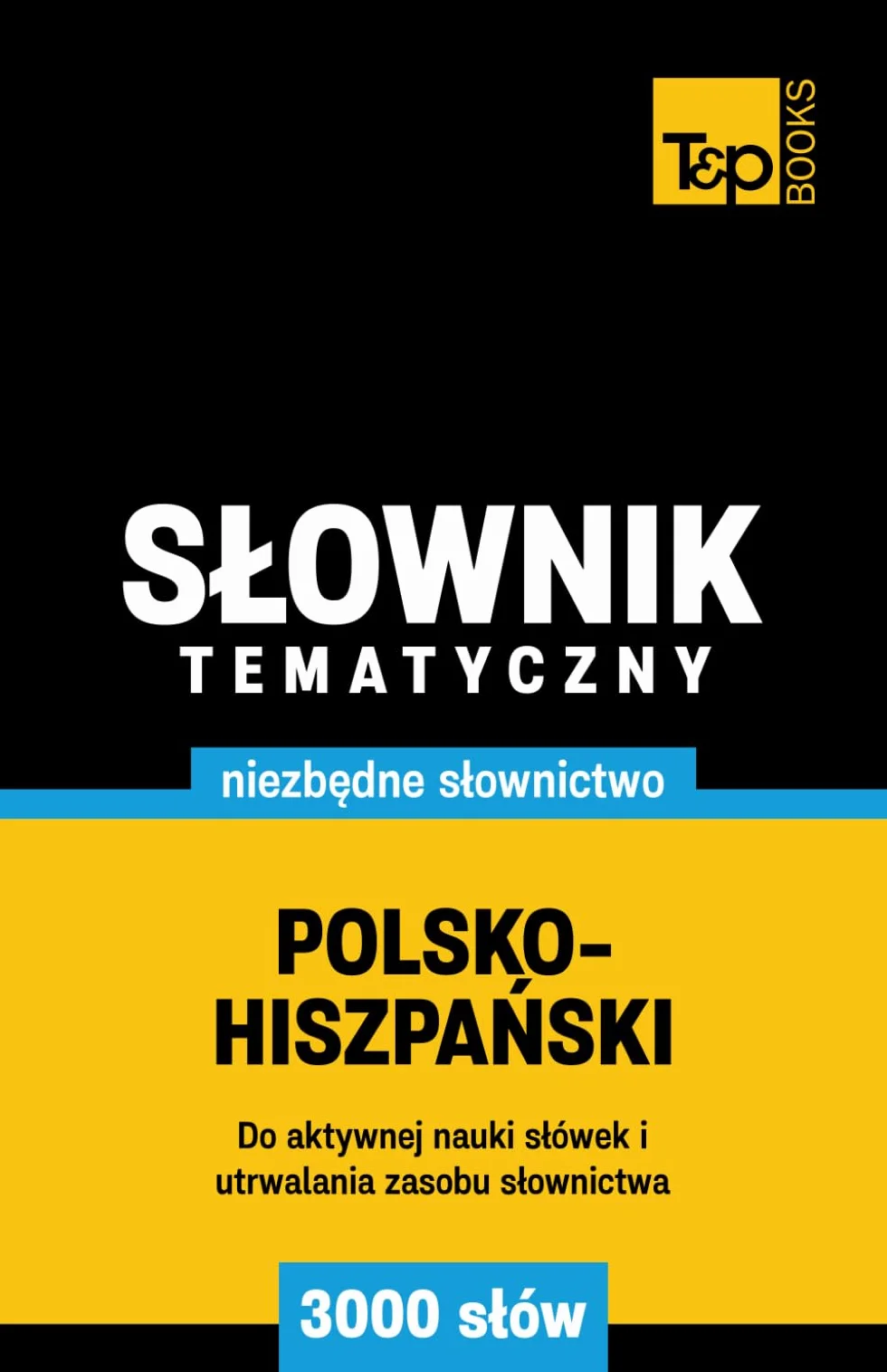 Polsko-hiszpański słownik tematyczny 3000 słów
