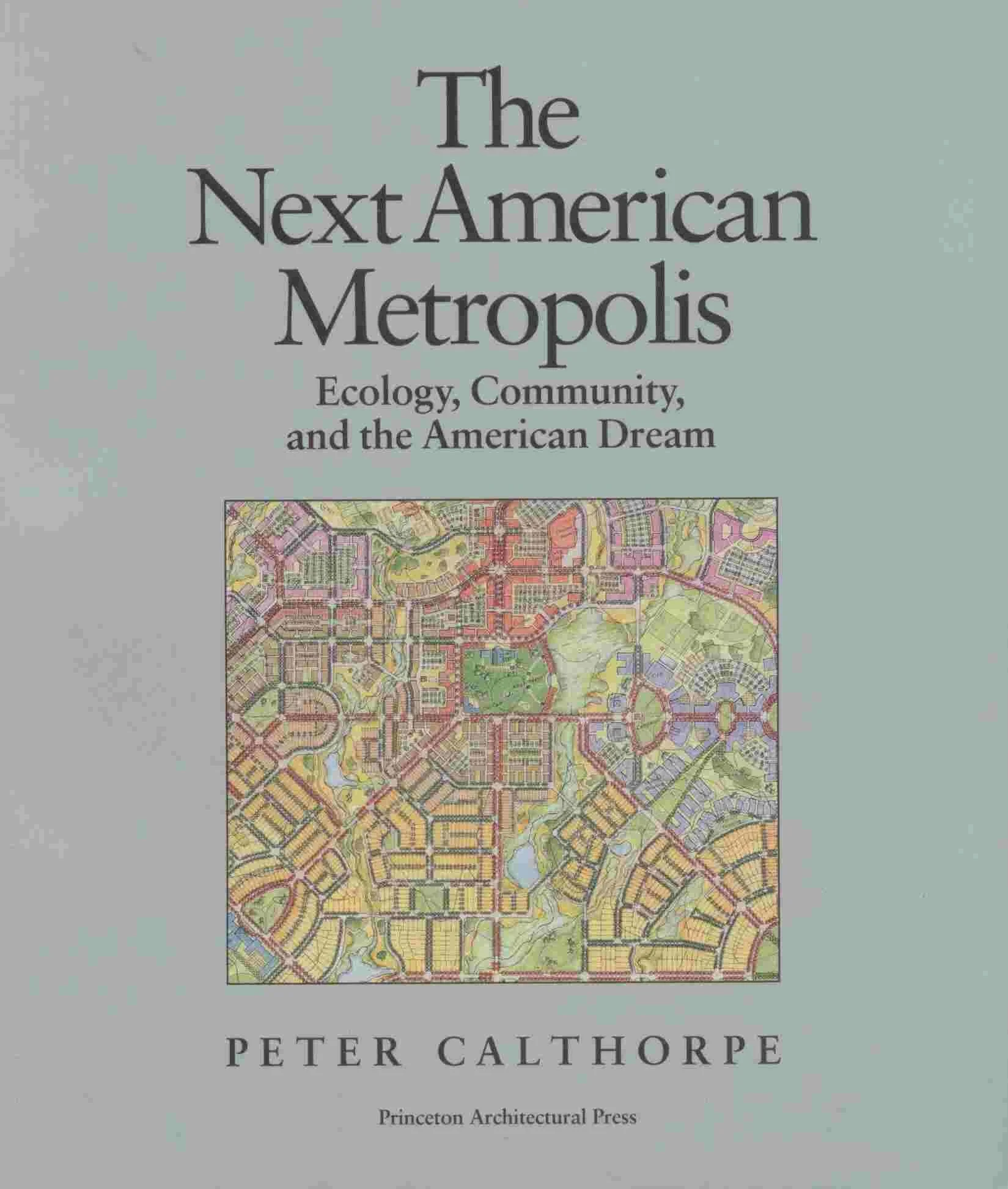 The Next American Metropolis: Ecololgy, Community, and the American Dream