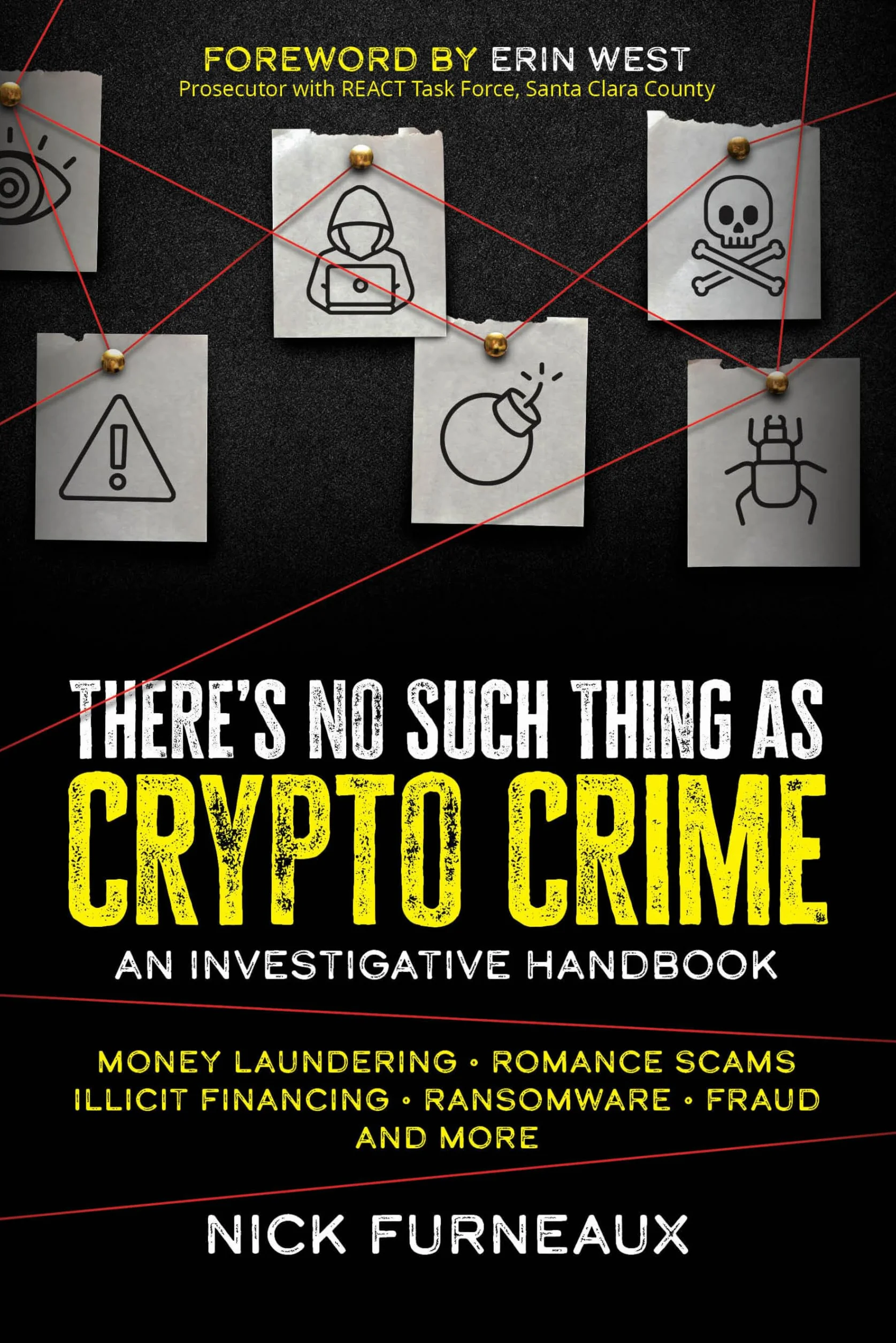 There's No Such Thing as Crypto Crime: An Investigative Handbook