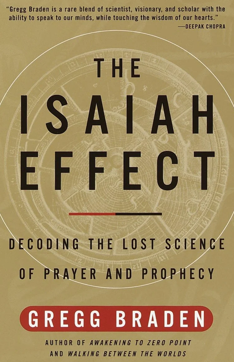 The Isaiah Effect: Decoding the Lost Science of Prayer and Prophecy