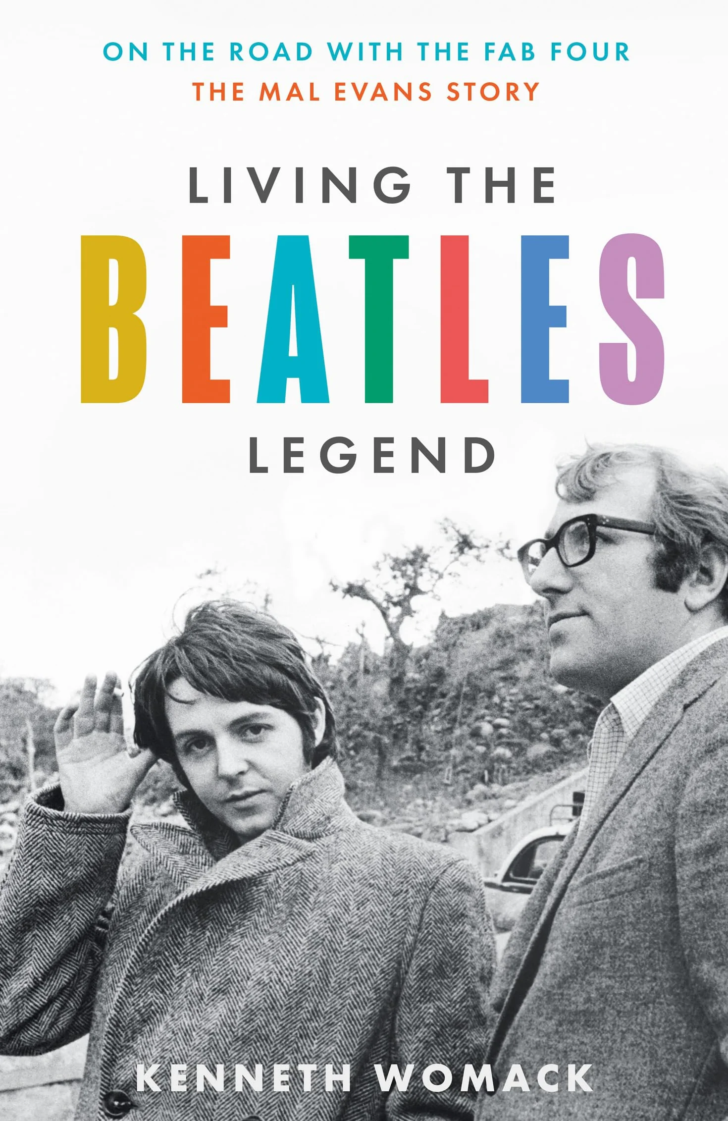 Living the Beatles Legend: The new biography revealing the untold story of Mal Evans, the perfect gift for fans of the Beatles and music history
