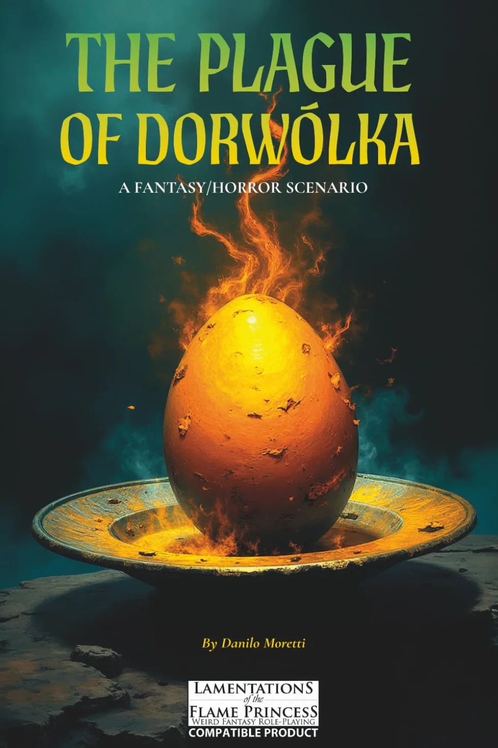The Plague of Dorwólka: A fantasy/horror scenario for Lamentations of the Flame Princess but compatible with any OSR RPGs