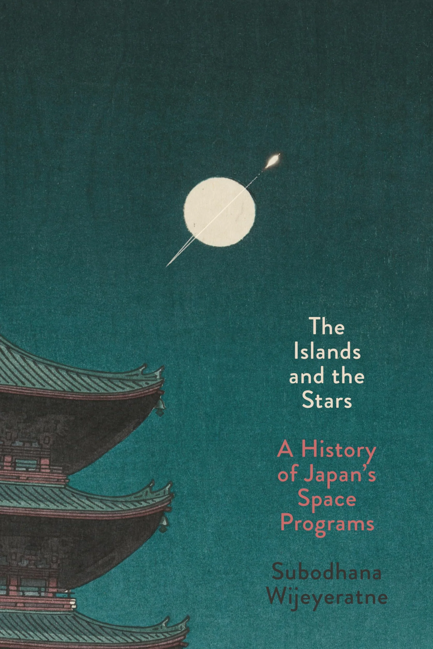 The Islands and the Stars: A History of Japan's Space Programs