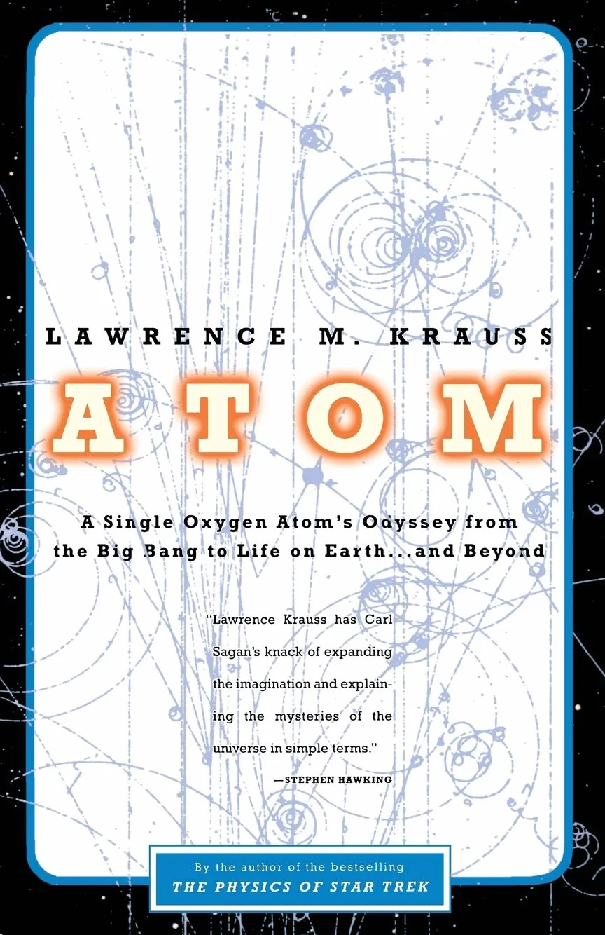 Atom: A Single Oxygen Atom's Odyssey from the Big Bang to Life on Earth... and Beyond