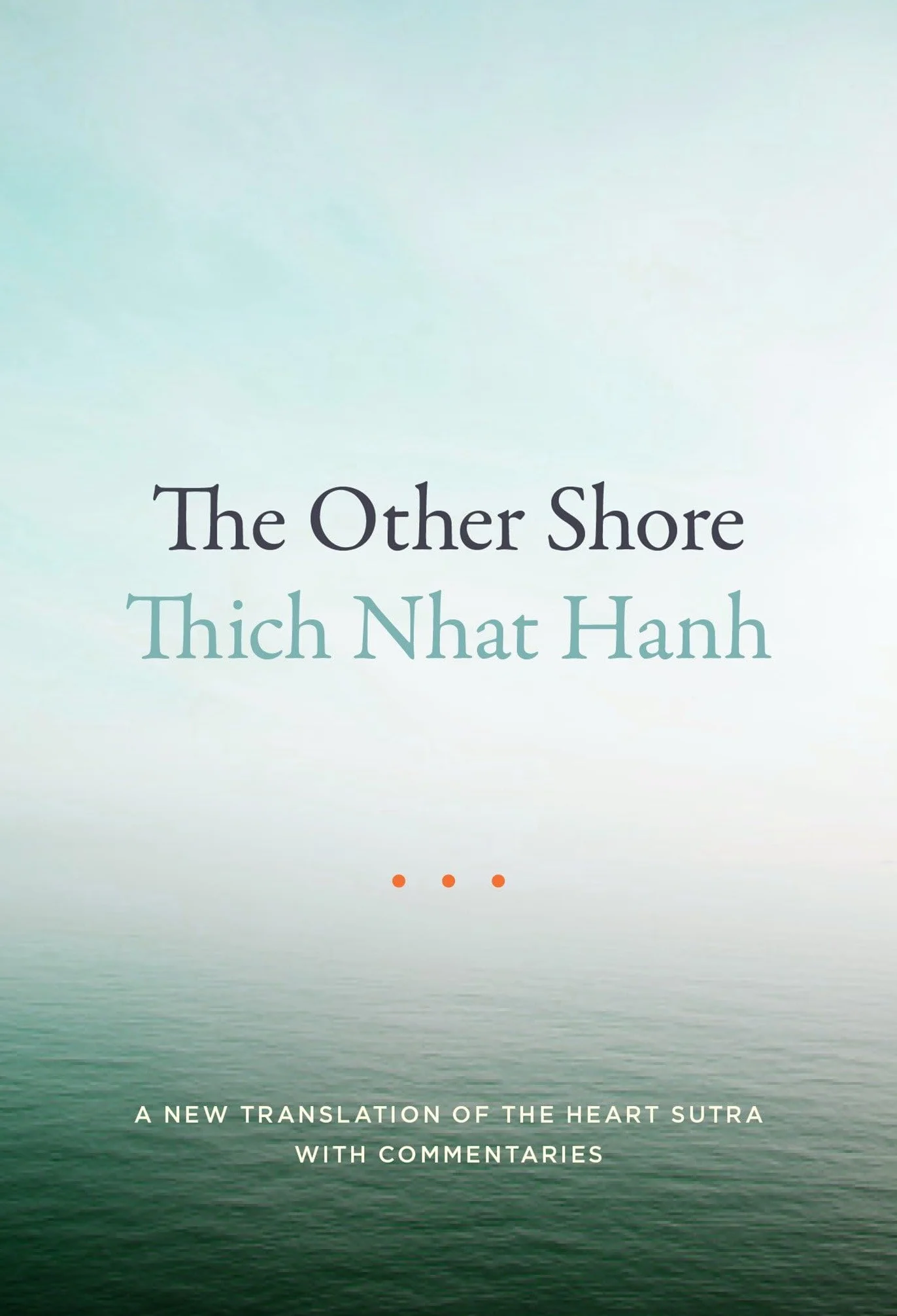 The Other Shore: A New Translation of the Heart Sutra with Commentaries