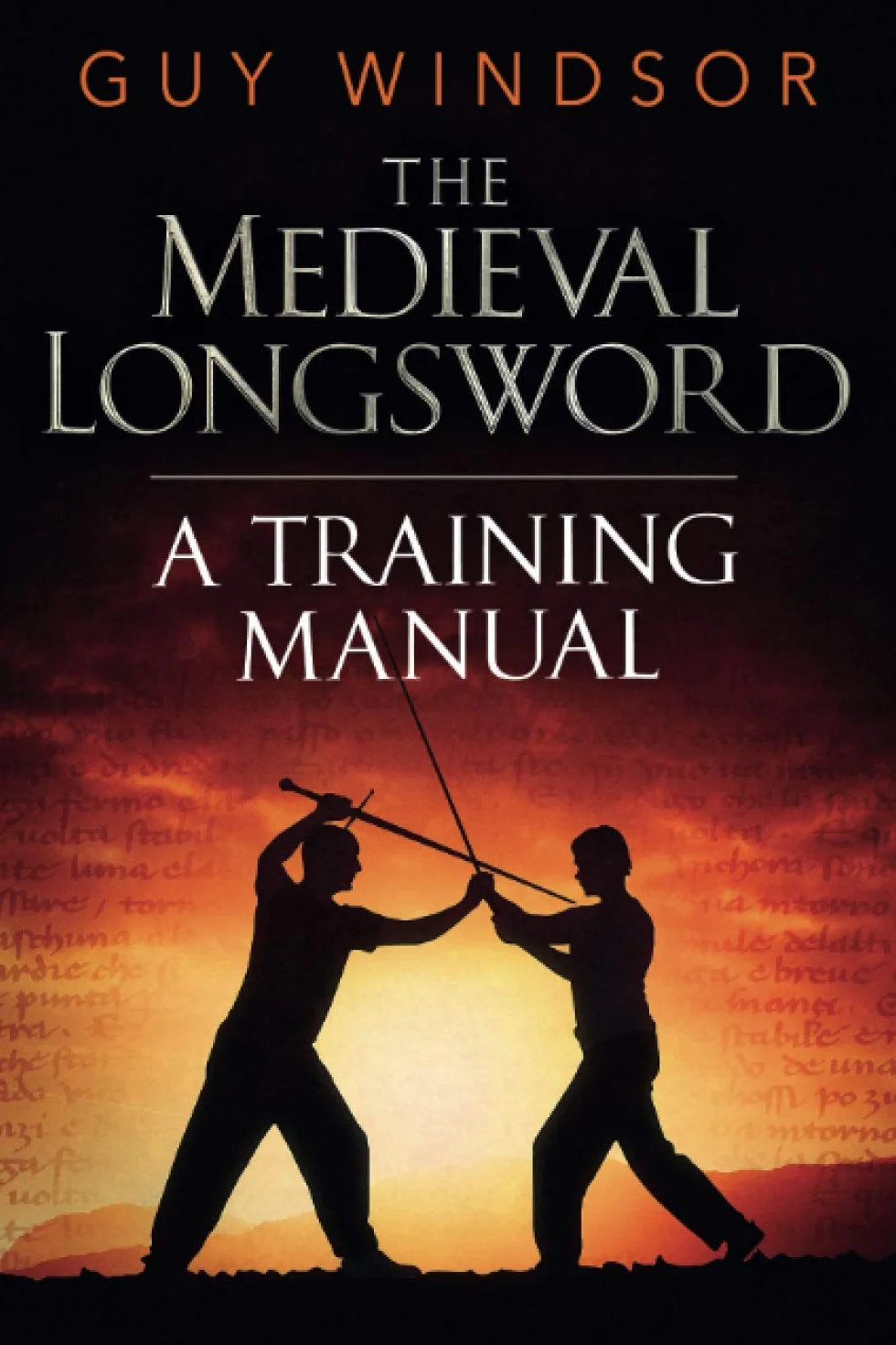The Medieval Longsword: A Training Manual