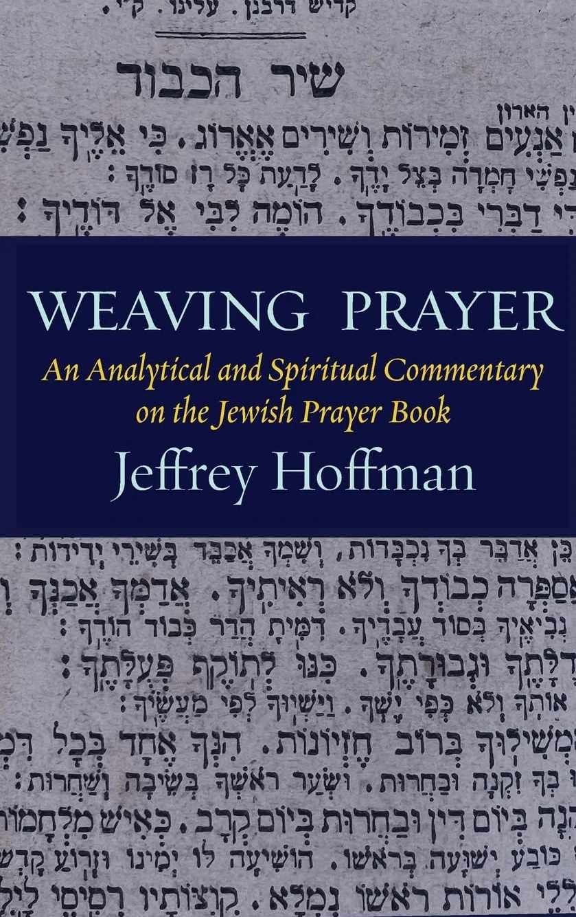 Weaving Prayer: An Analytical and Spiritual Commentary on the Jewish Prayer Book