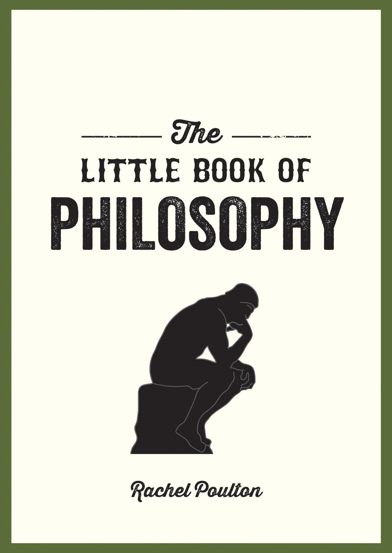 The Little Book of Philosophy: Introduction to Key Thinkers and Theories