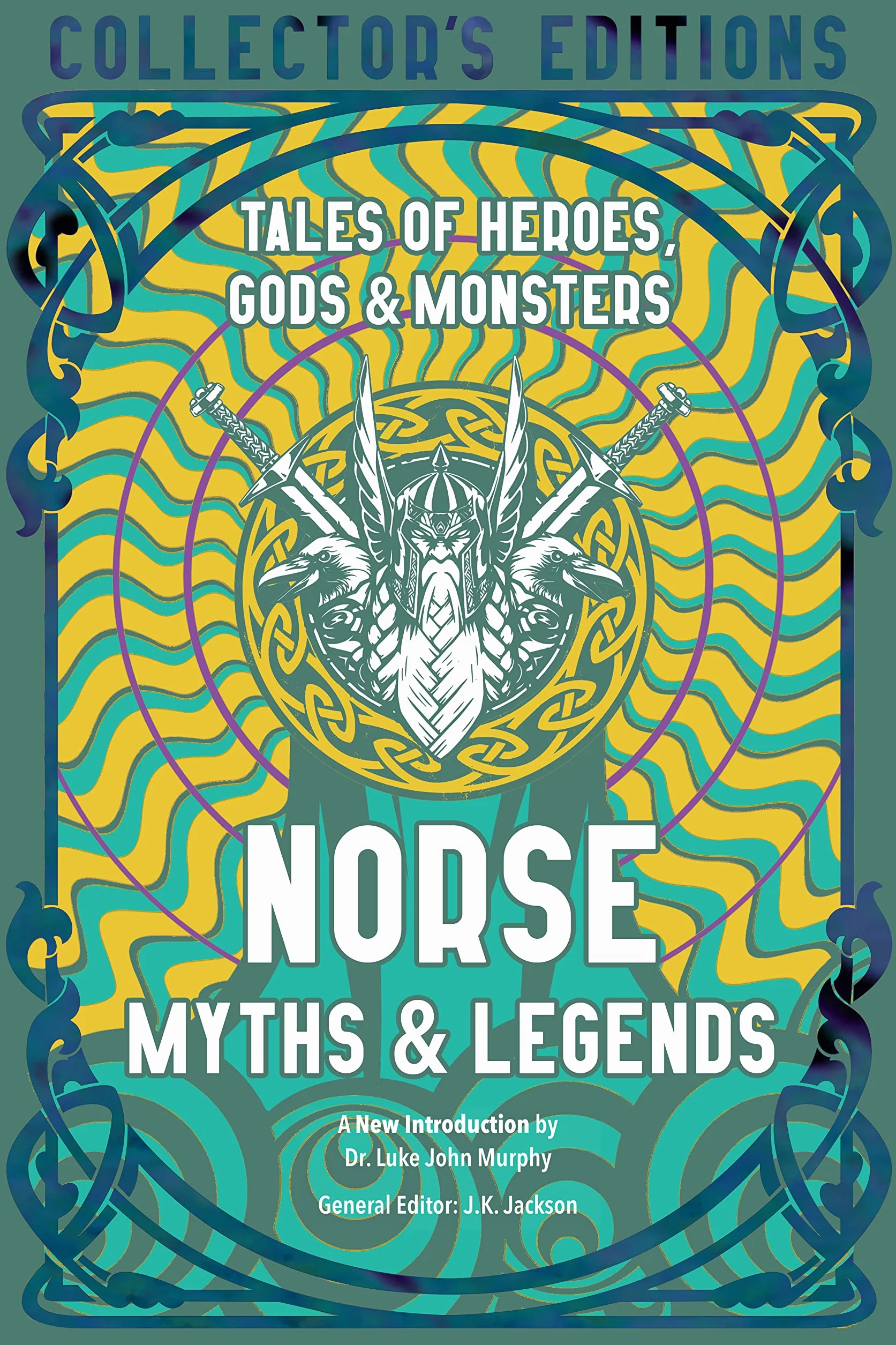Norse Myths & Legends: Tales of Heroes, Gods & Monsters