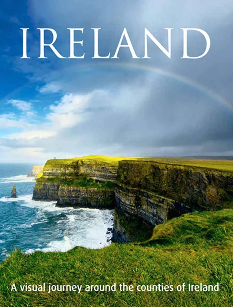 Ireland: A Visual Journey Around the Counties of Ireland