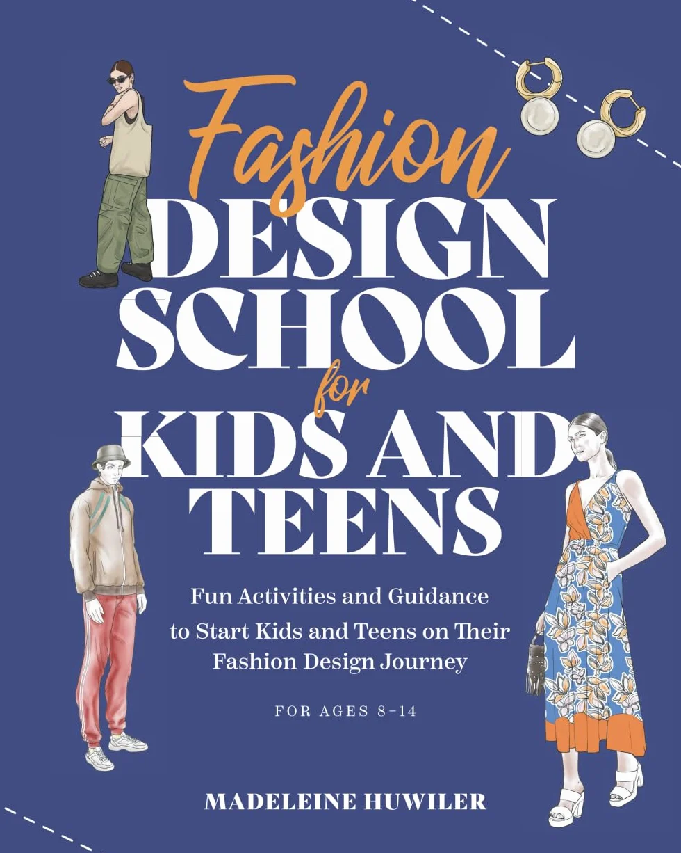Fashion design school for kids and teens: The ultimate guide for young fashion lovers!