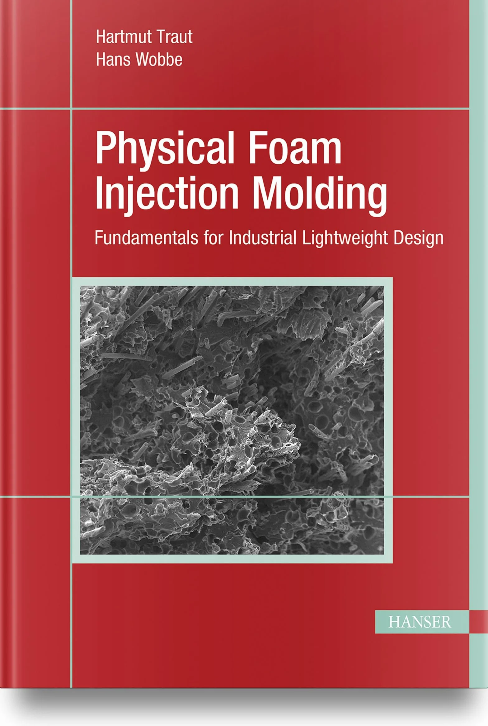 Physical Foam Injection Molding: Fundamentals for Industrial Lightweight Design