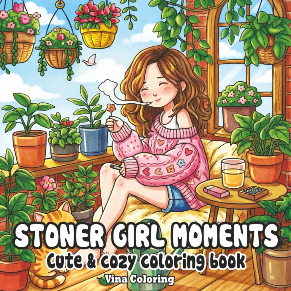Stoner Girl Moments Cute and Cozy Coloring Book: Bold, simple coloring pages featuring 420 daily activities for relaxation, a great Stoner Girl Gift for Women