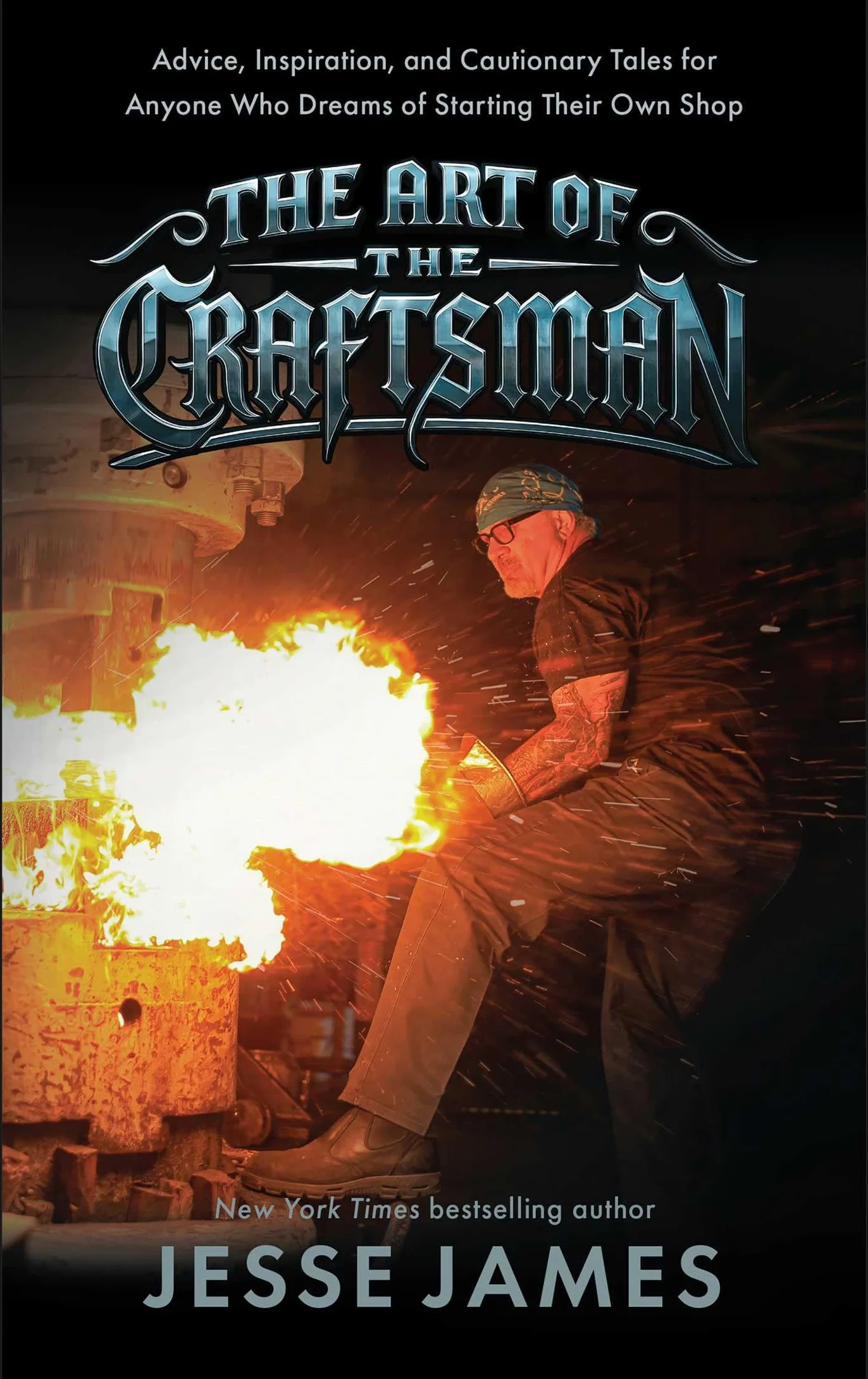 The Art of the Craftsman: Advice, Inspiration, and Cautionary Tales for Anyone Who Dreams of Starting Their Own Shop