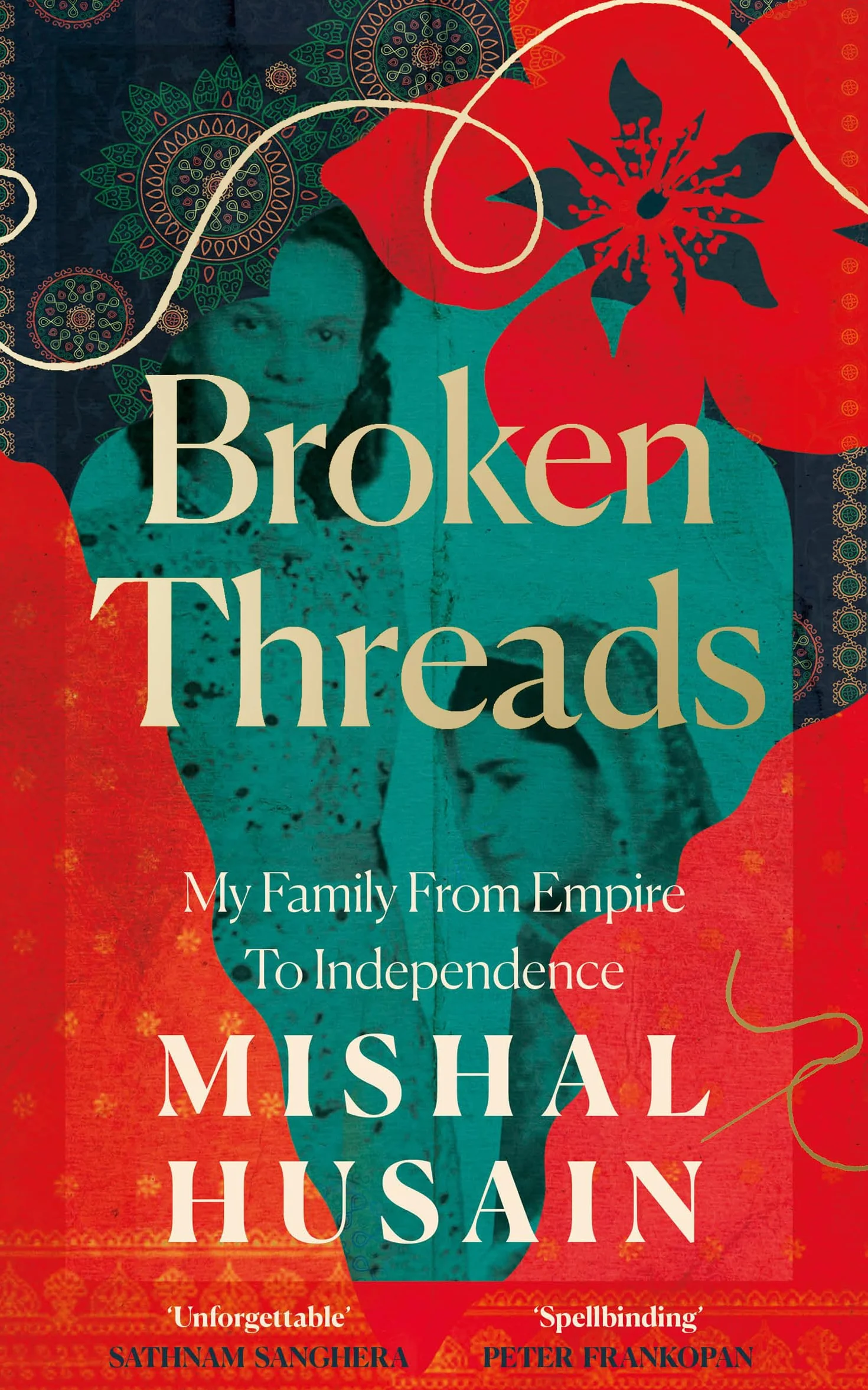 Broken Threads: My Family From Empire to Independence – The extraordinary Sunday Times Top 10 bestseller from the host of Radio 4’s Today Programme and BBC election debates