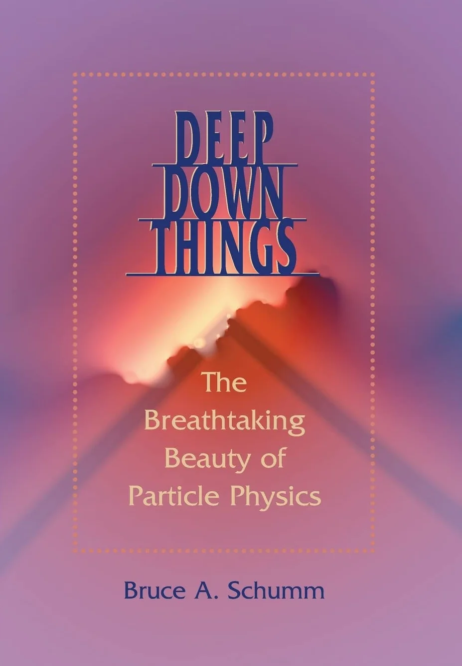 Deep Down Things: The Breathtaking Beauty of Particle Physics