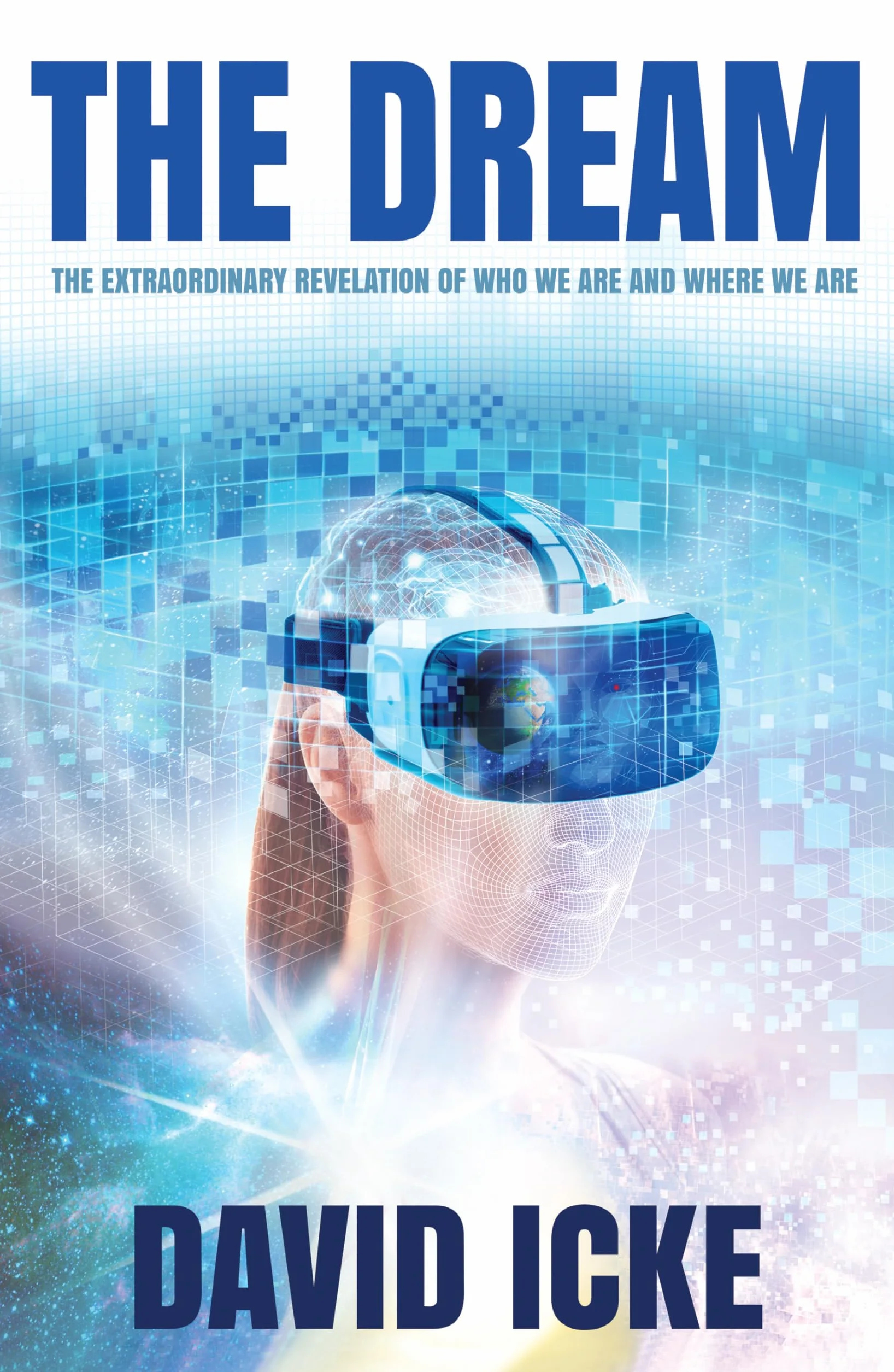 The Dream: The Extraordinary Revelation of Who We Are and Where We Are
