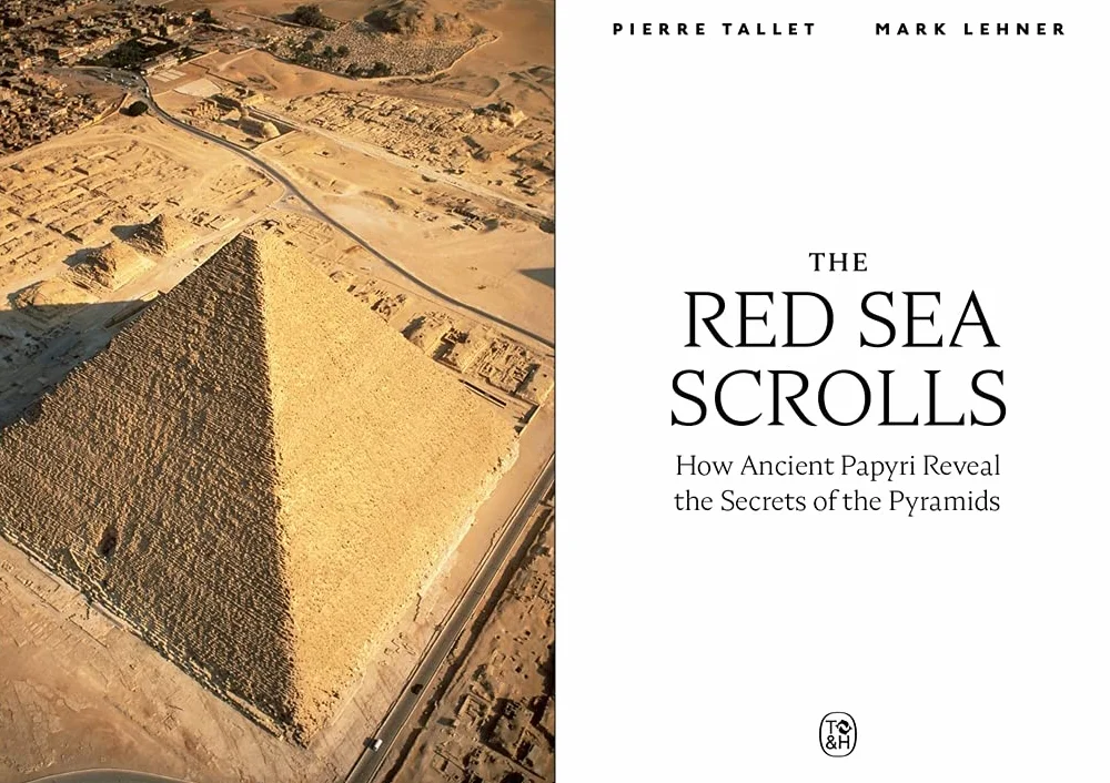 The Red Sea Scrolls: How Ancient Papyri Reveal the Secrets of the Pyramids