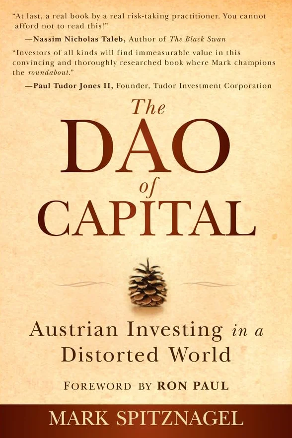 The Dao of Capital: Austrian Investing in a Distorted World