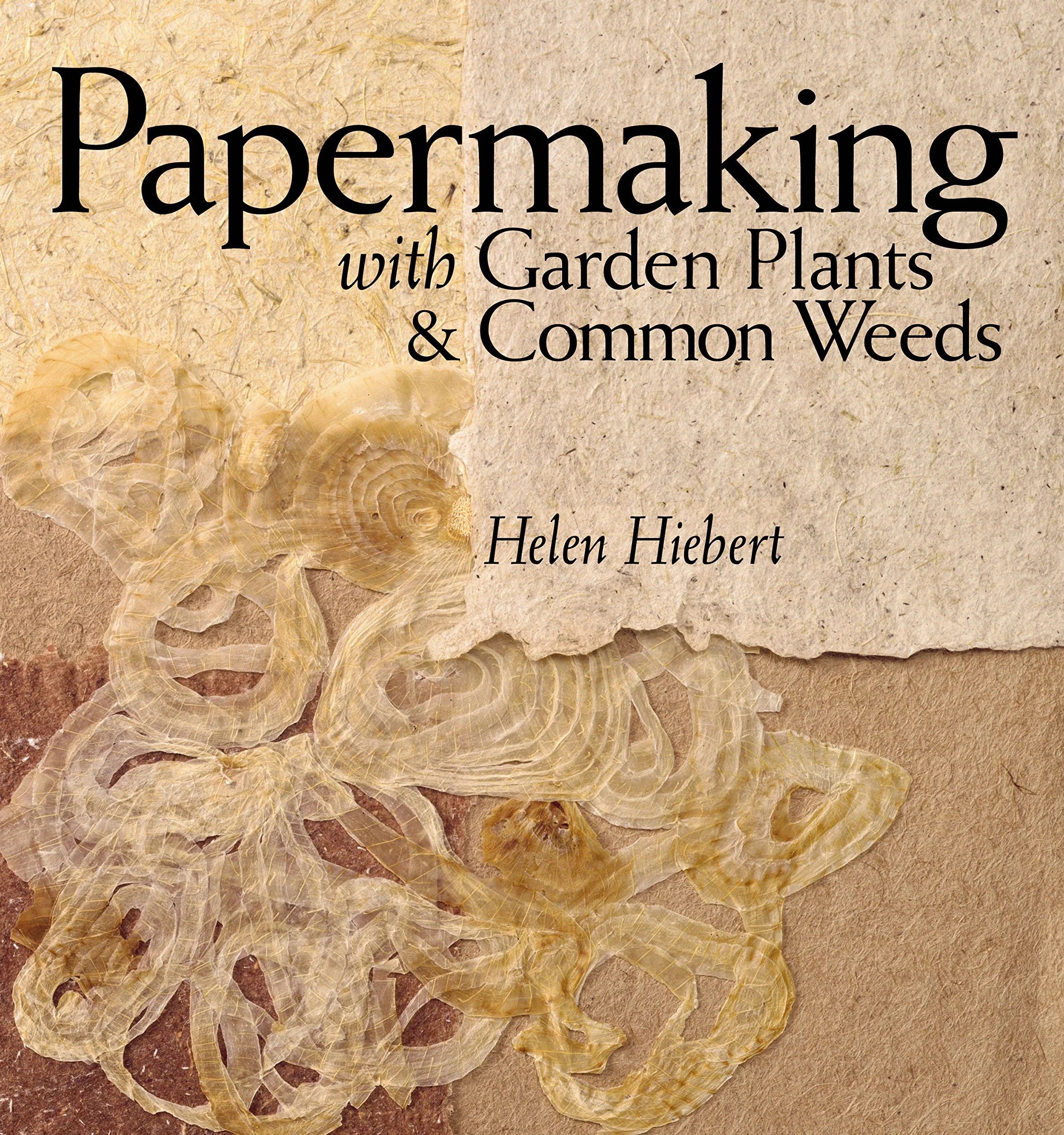 Papermaking with Garden Plants & Common Weeds