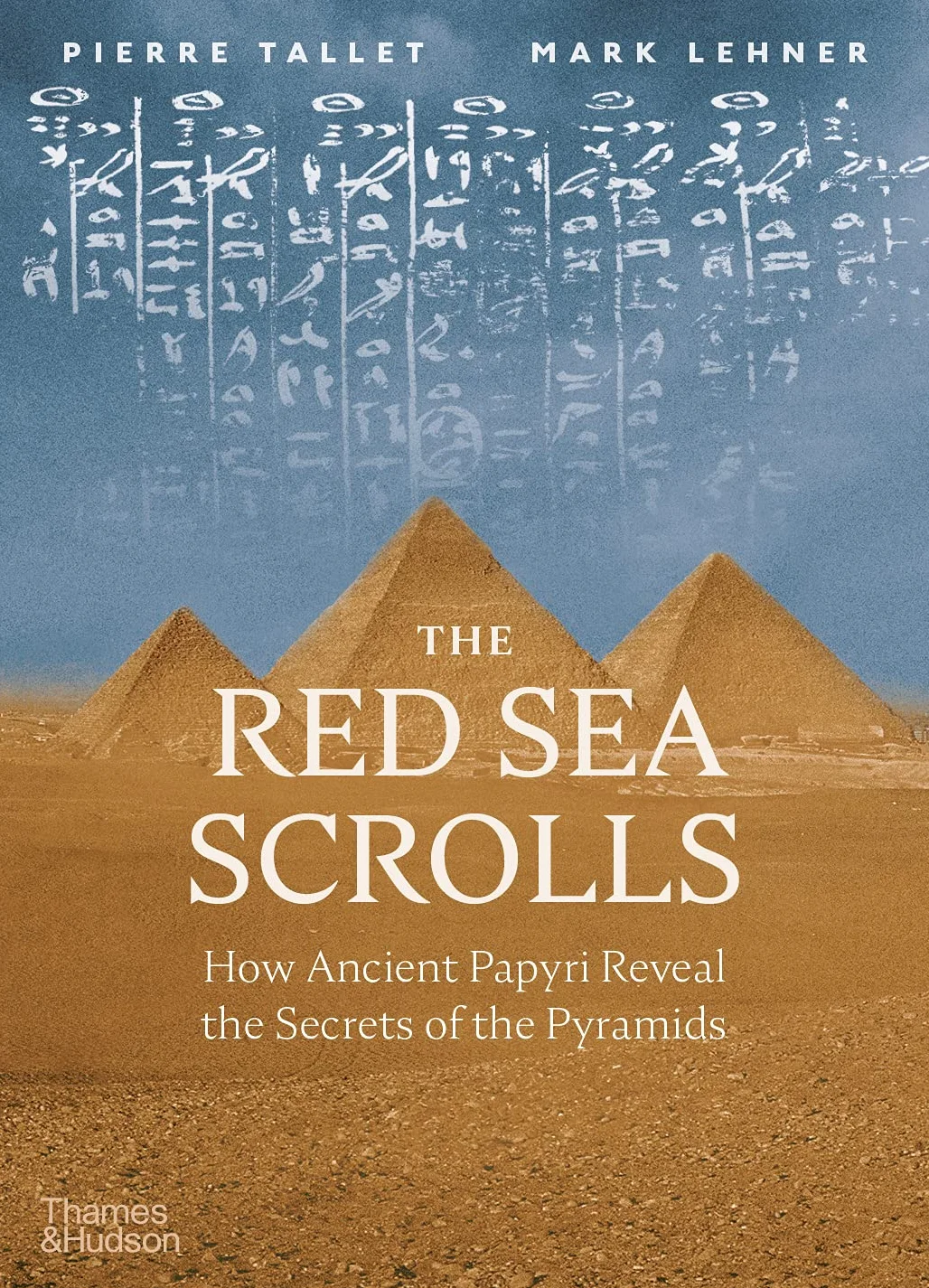 The Red Sea Scrolls: How Ancient Papyri Reveal the Secrets of the Pyramids