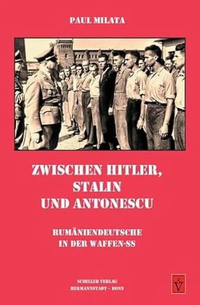 Zwischen Hitler, Stalin und Antonescu: Rumäniendeutsche in der Waffen-SS