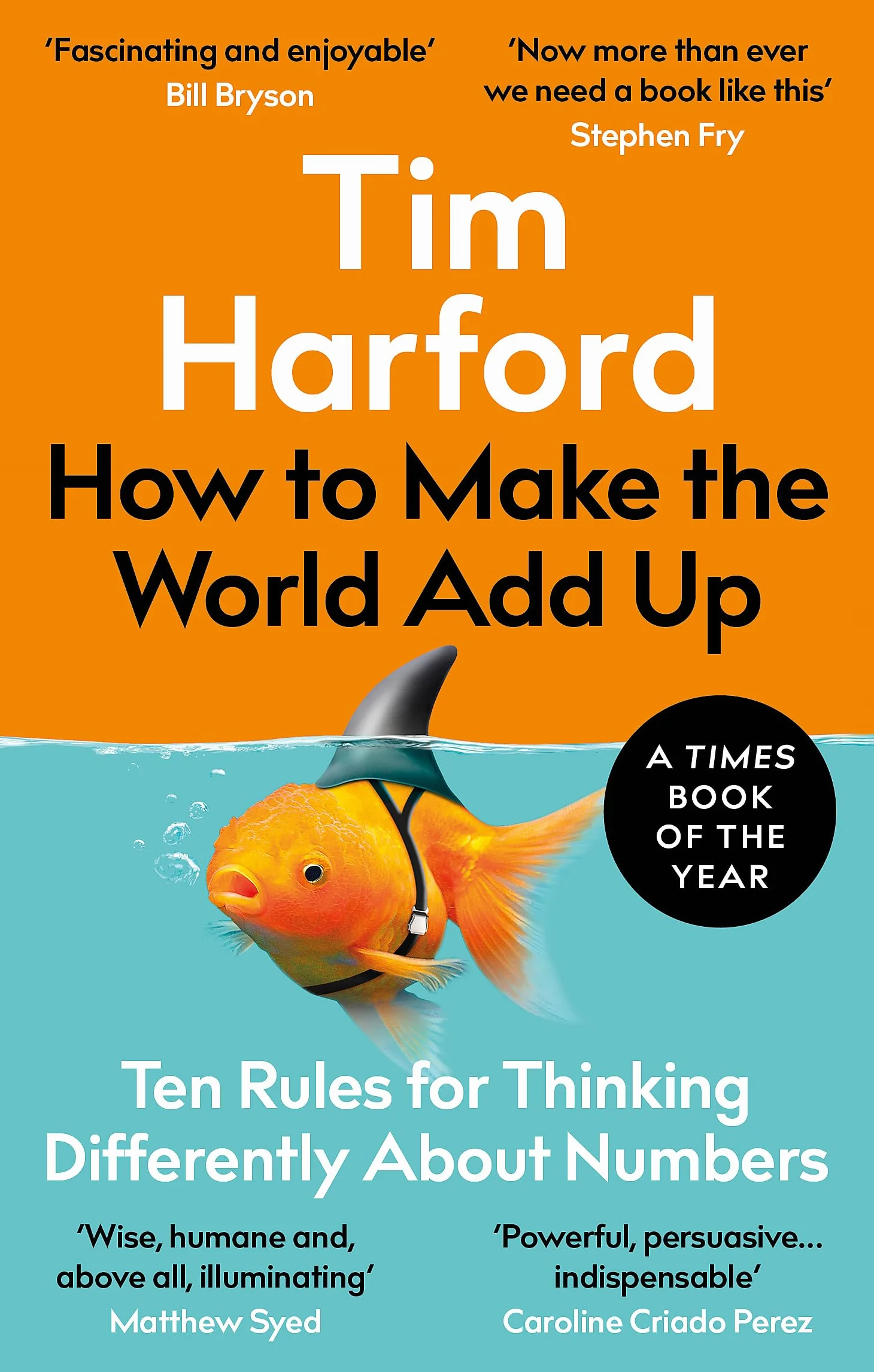 How to Make the World Add Up: Ten Rules for Thinking Differently About Numbers