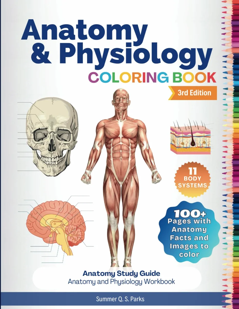 Anatomy and Physiology Coloring Book: Anatomy Study Guide. Anatomy and Physiology Workbook