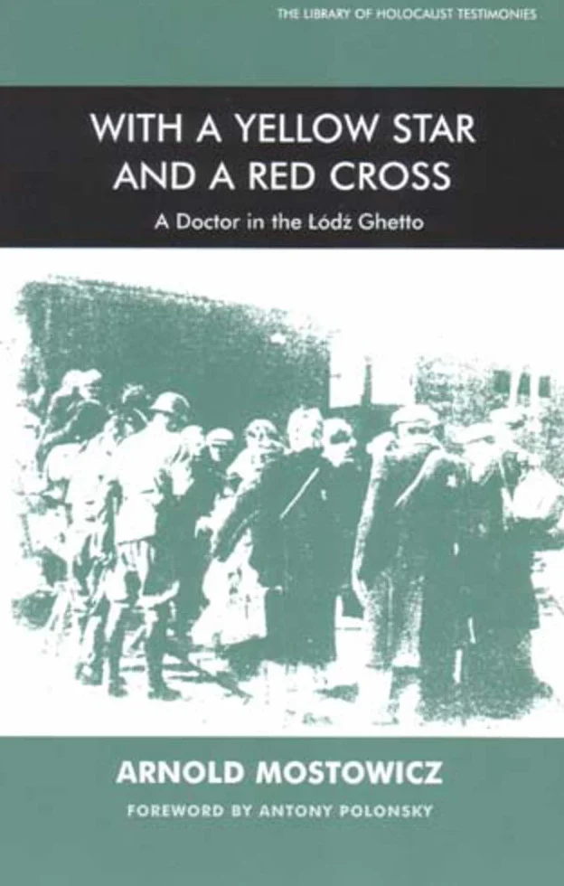 With a Yellow Star and a Red Cross: A Doctor in the Lodz Ghetto