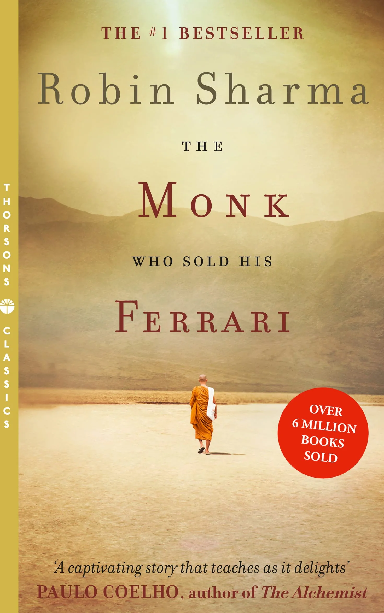 The Monk Who Sold his Ferrari: The inspiring tale from international bestselling author, Robin Sharma