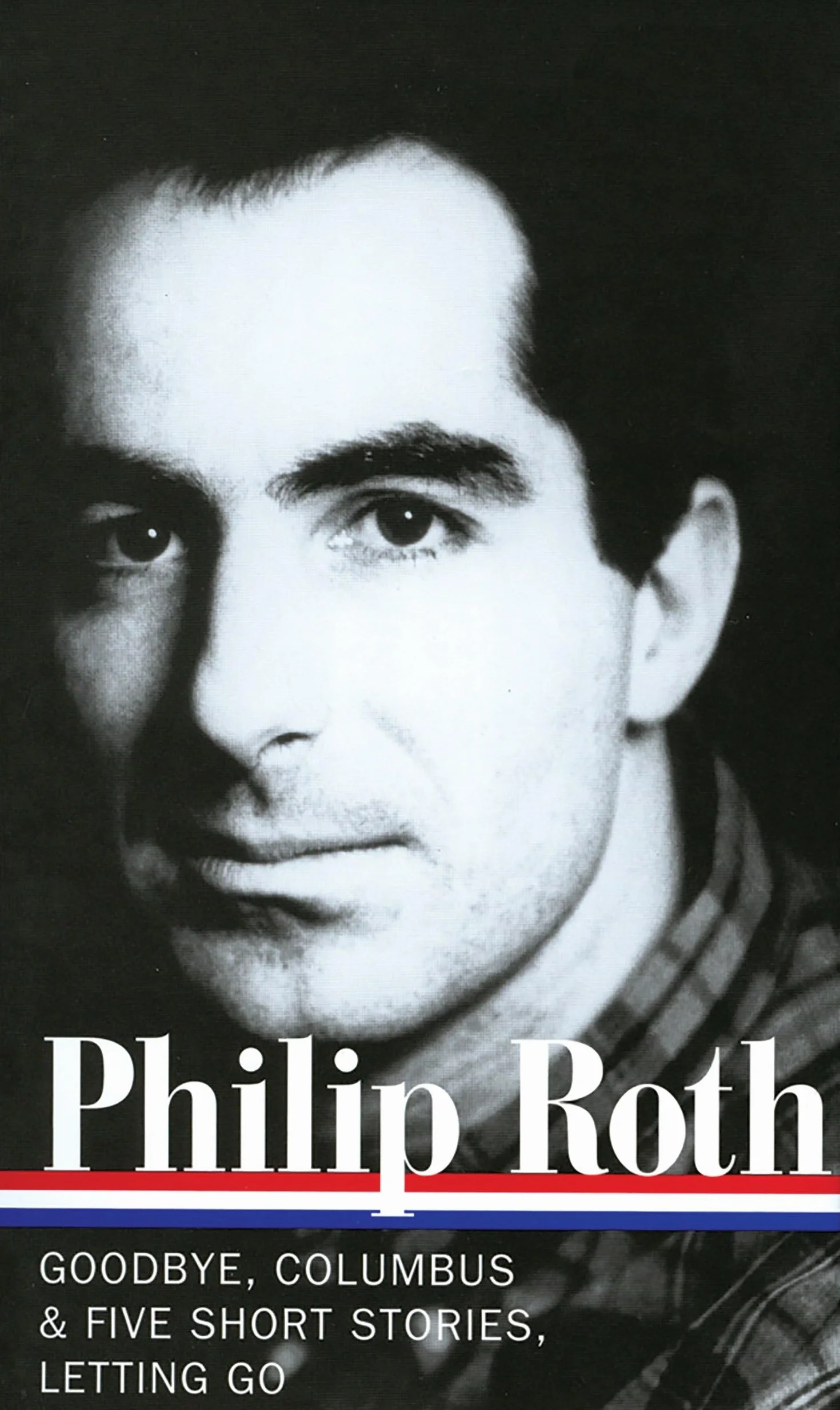 Philip Roth: Novels & Stories 1959-1962 (LOA #157): Goodbye, Columbus / Five Short Stories / Letting Go: 1