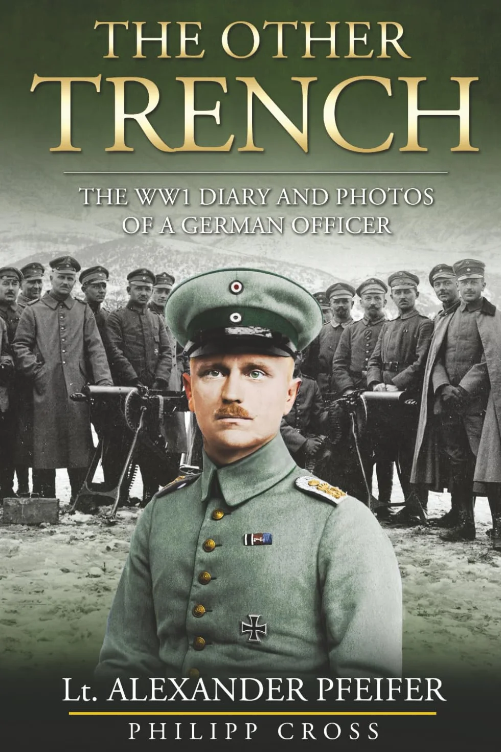 The Other Trench: The WW1 Diary and Photos of a German Officer