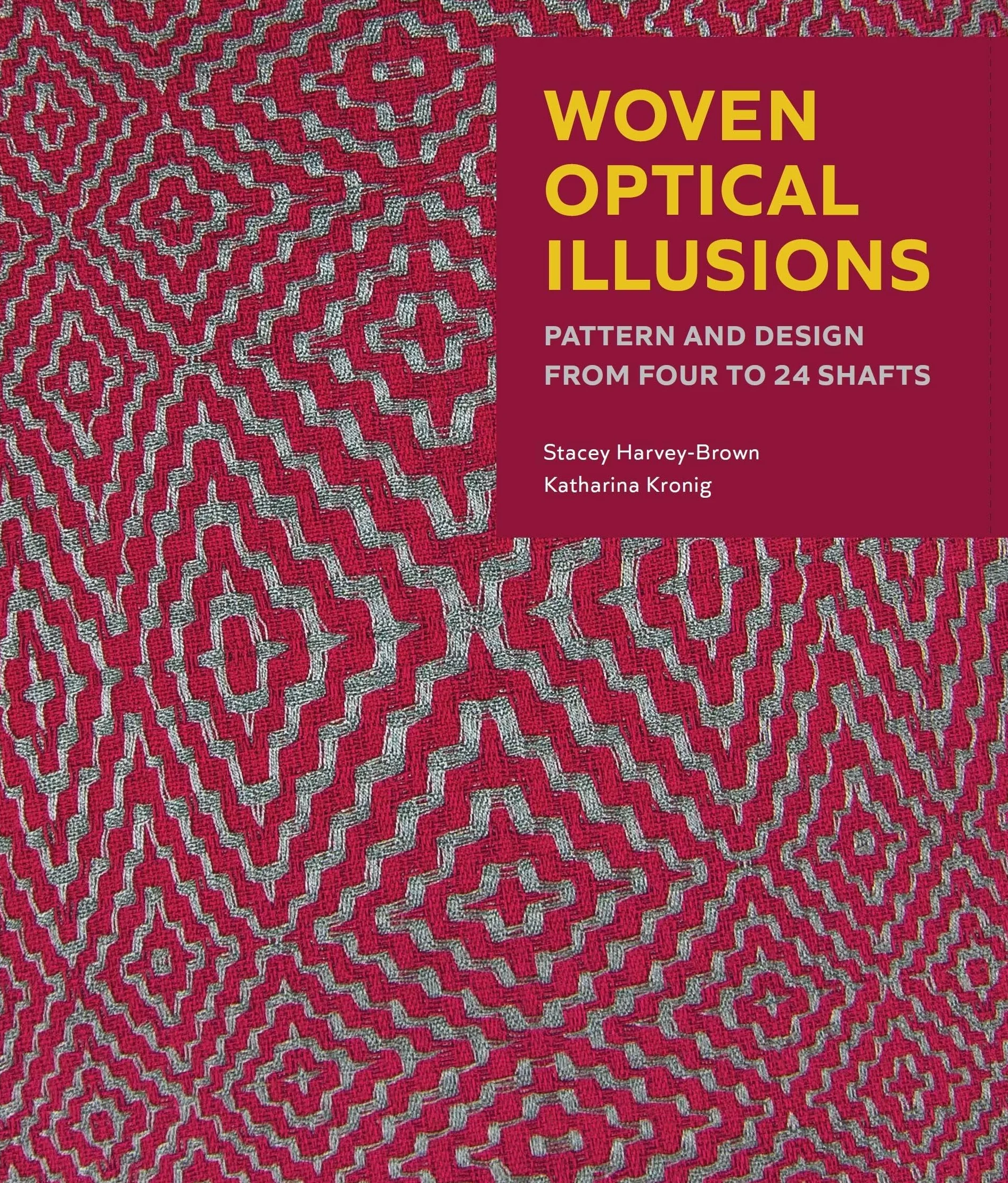 Woven Optical Illusions: Pattern and Design from Four to 24 Shafts
