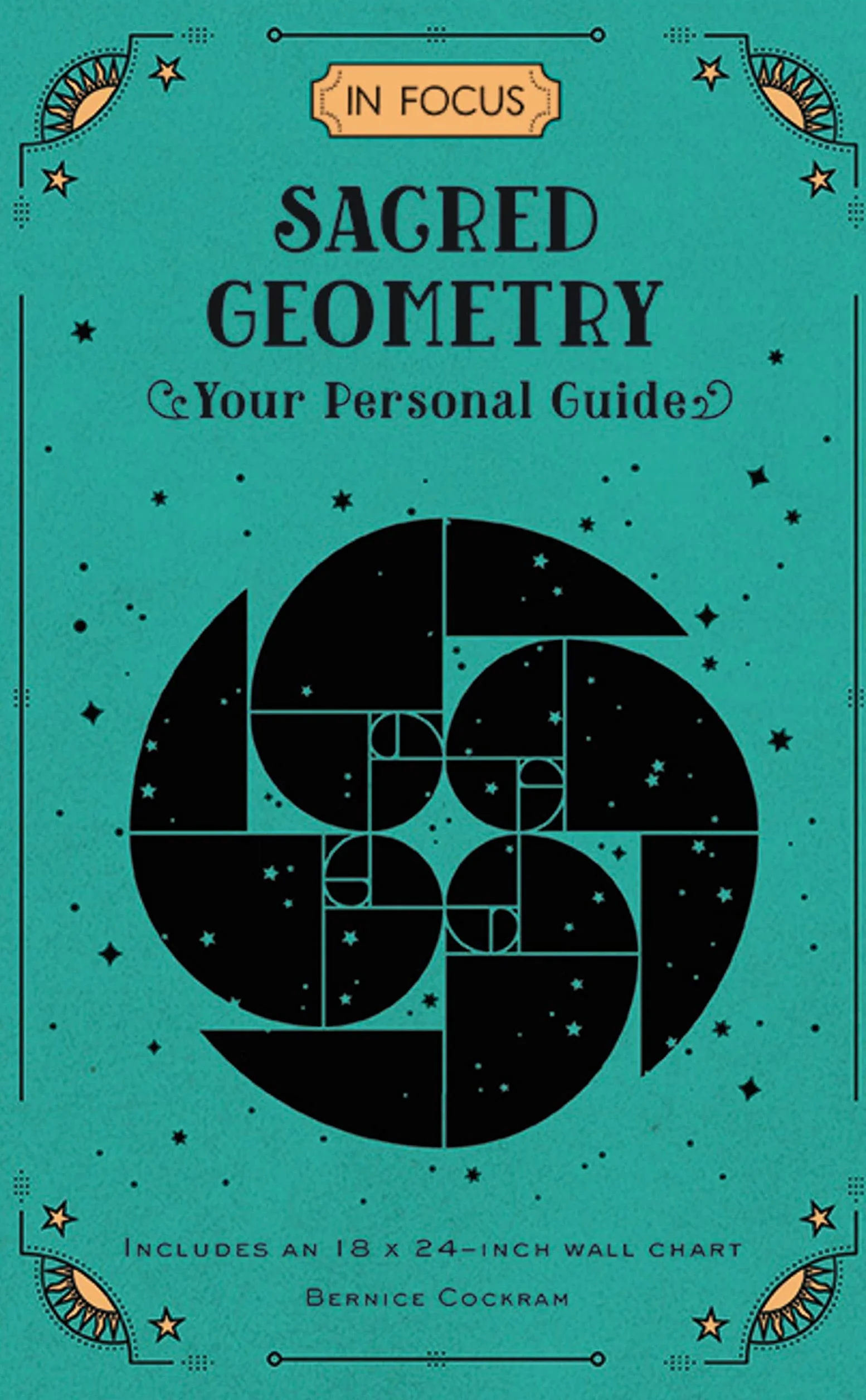 In Focus Sacred Geometry: Your Personal Guide (Volume 12)