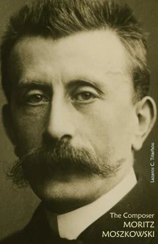 The Composer Moritz Moszkowski: Including a Recollection by Bernhard Pollack