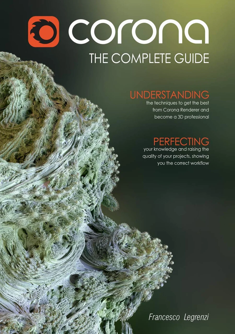 Corona Renderer: the complete guide - Learn Corona Renderer 7 the right way with Francesco Legrenzi. DVD and USB stick included.